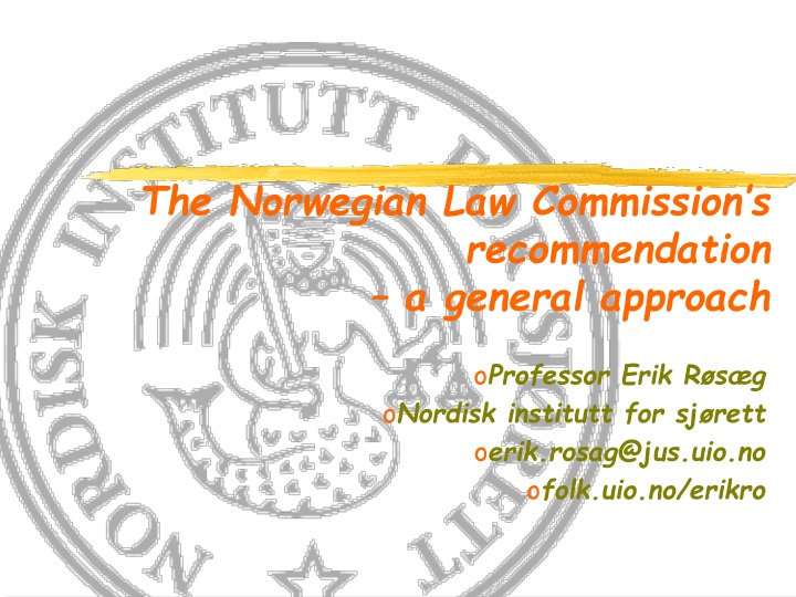 the norwegian law commission s recommendation a general approach