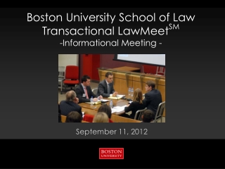 Boston University School of Law Transactional LawMeet SM -Informational Meeting -