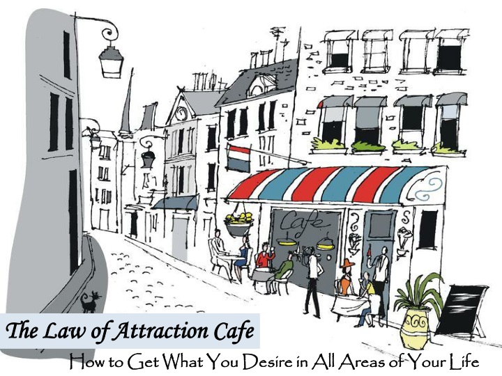 the law of attraction cafe