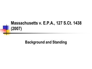 Massachusetts v. E.P.A., 127 S.Ct. 1438 (2007)