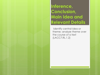 Inference, Conclusion, Main Idea and Relevant Details