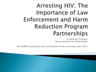 Arresting HIV: The Importance of Law Enforcement and Harm Reduction Program Partnerships