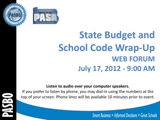 State Budget and School Code Wrap-Up WEB FORUM July 17, 2012 - 9:00 AM