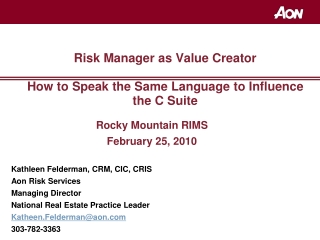 Risk Manager as Value Creator How to Speak the Same Language to Influence the C Suite