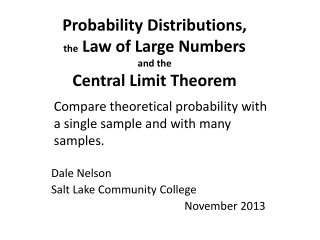 Probability Distributions, the Law of Large Numbers and the Central Limit Theorem