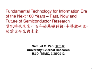 Samuel C. Pan, ??? University/External Research R&amp;D, TSMC, 3/25/2013