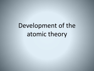 Development of the atomic theory