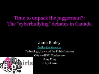 Time to unpack the juggernaut?: The “ cyberbullying ” debates in Canada