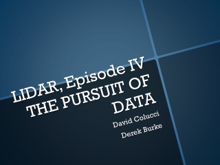 LIDAR, Episode IV THE PURSUIT OF DATA