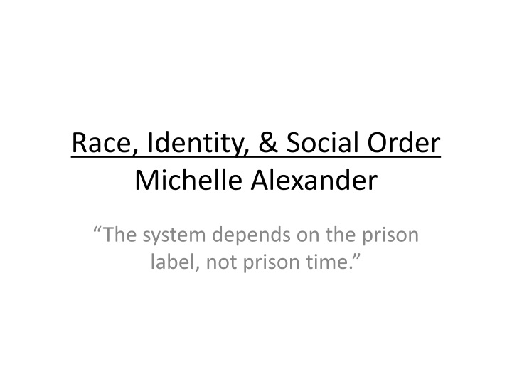 race identity social order michelle alexander