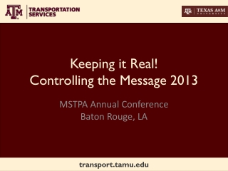 Keeping it Real! Controlling the Message 2013