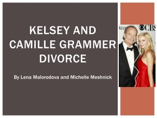 Kelsey and Camille Grammer Divorce