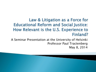 A Seminar Presentation at the University of Helsinki Professor Paul Tractenberg May 8, 2014