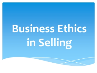 Business Ethics in Selling