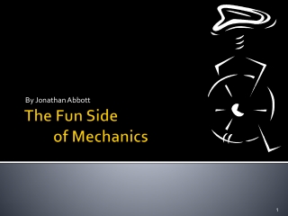The Fun Side 	of Mechanics