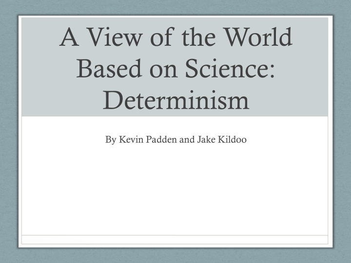 a view of the world based on science determinism