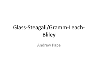 Glass- Steagall /Gramm-Leach-Bliley