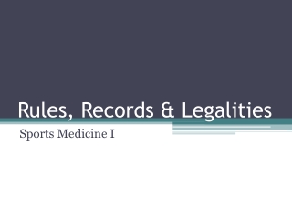 Rules, Records &amp; Legalities