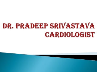 Pradeep Srivastava - Heart Specialist