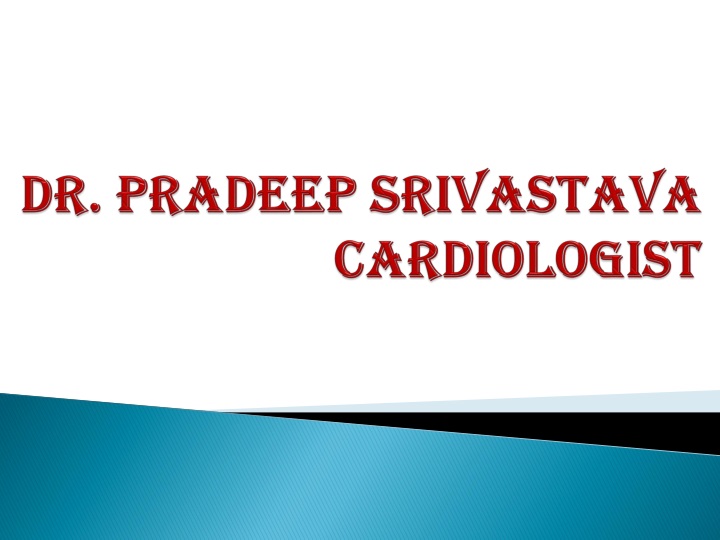 dr pradeep srivastava cardiologist