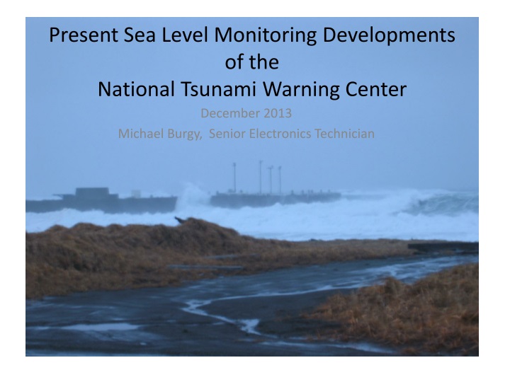 present sea level monitoring developments of the national tsunami warning center