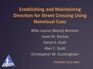 Establishing and Maintaining Direction for Street Crossing Using Nonvisual Cues