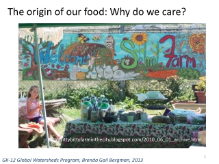 The origin of our food: Why do we care?