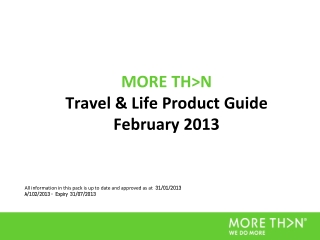 MORE TH&gt;N Travel &amp; Life Product Guide February 2013