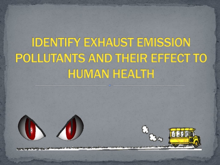 identify exhaust emission pollutants and their effect to human health