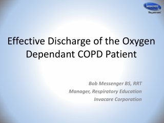 Effective Discharge of the Oxygen Dependant COPD Patient