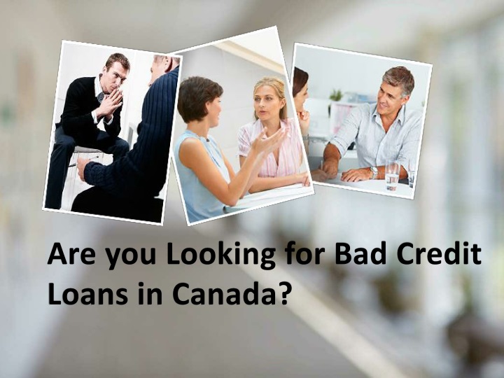 are you looking for bad credit loans in canada
