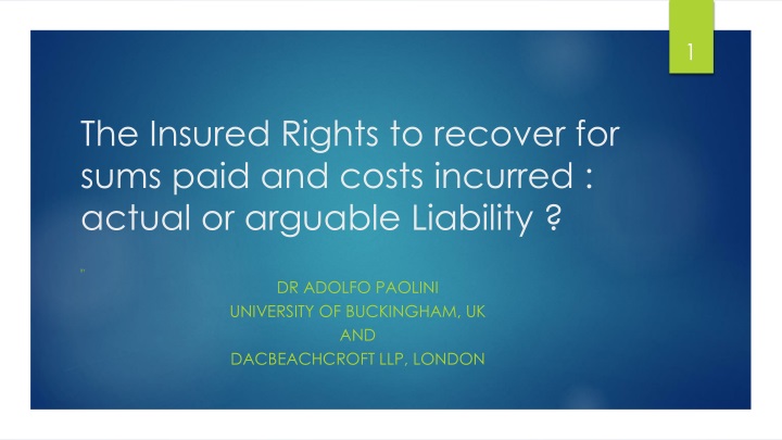 the insured rights to recover for sums paid and costs incurred actual or arguable liability