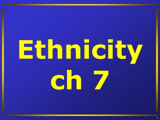 Ethnicity ch 7