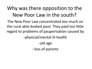 Why was there opposition to the New Poor Law in the south?