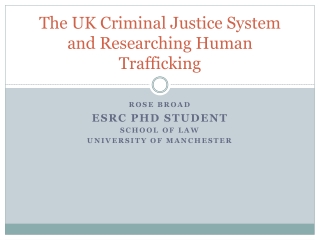 The UK Criminal Justice System and Researching Human Trafficking