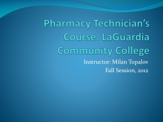 Pharmacy Technician’s Course. LaGuardia Community College