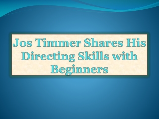 Jos Timmer Shares His Directing Skills with Beginners
