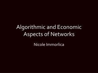 Algorithmic and Economic Aspects of Networks