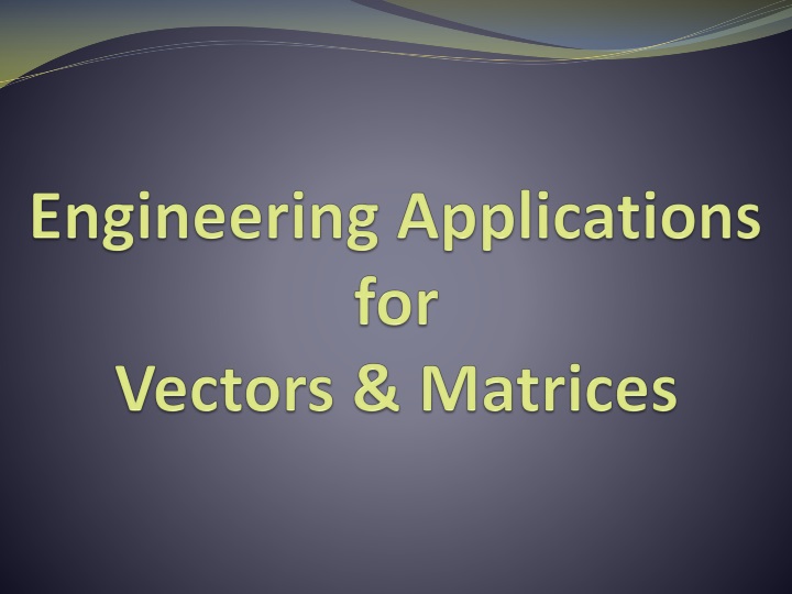 engineering applications for vectors matrices