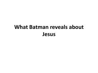 What Batman reveals about Jesus