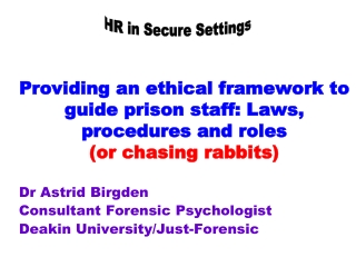 Dr Astrid Birgden Consultant Forensic Psychologist Deakin University/Just-Forensic