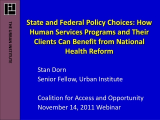 Stan Dorn Senior Fellow, Urban Institute Coalition for Access and Opportunity