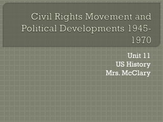 Civil Rights Movement and Political Developments 1945-1970