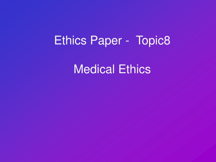 ethics paper topic8 medical ethics