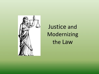 Justice and Modernizing the Law