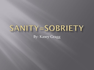 Sanity=Sobriety