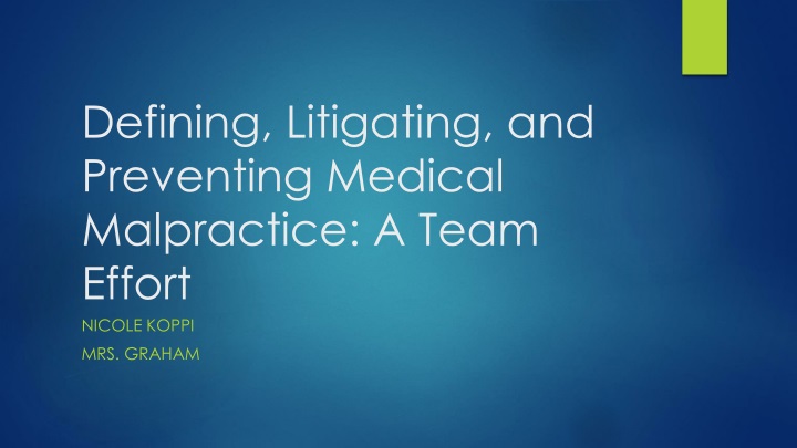 defining litigating and preventing medical malpractice a team effort