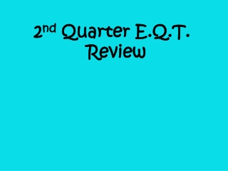 2 nd Quarter E.Q.T. Review