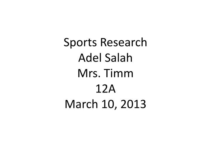 sports research adel salah mrs timm 12a march 10 2013