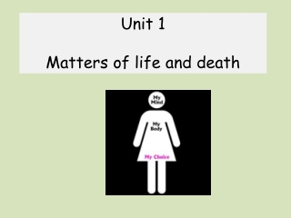 Unit 1 Matters of life and death